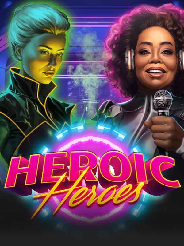 Heroic Heroes